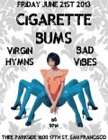 Cigarette Bums, Virgin Hymns, Bad Vibes