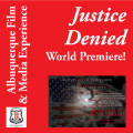 Justice Denied: World Premiere