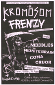 Kromosom (austrailia), Frenzy (portland, Or), Needles, Midnite Brain. Coma. Cruor 
