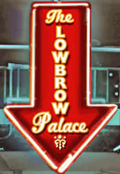 Lowbrow Palace