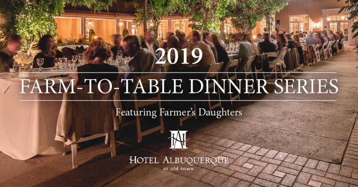 Hotel Albuquerque S 2019 Farm To Table Dinner Series Featuring