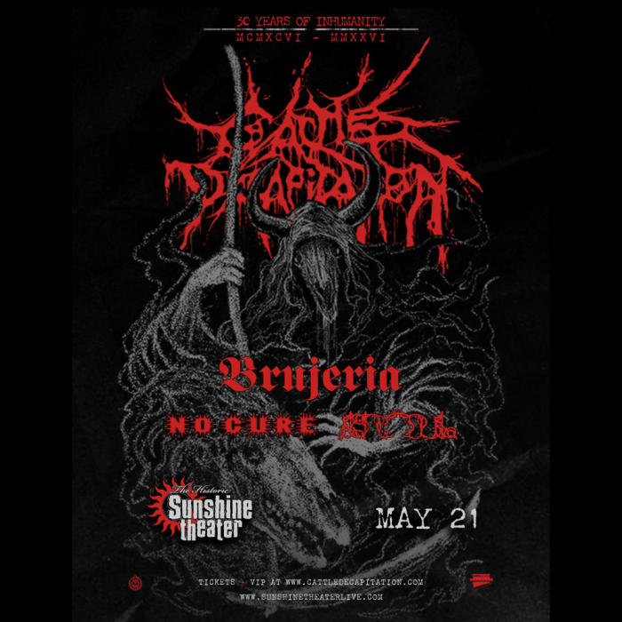 Cattle Decapitation * Brujeria * No Cure * Knoll 30 @ Sunshine