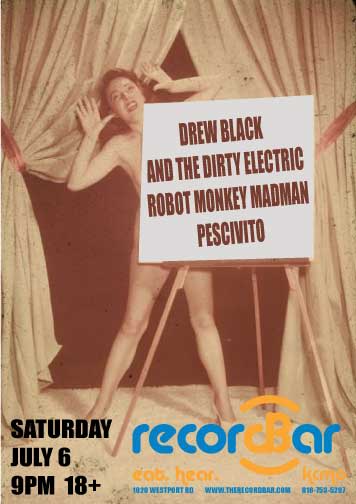 Drew Black & The Dirty Electric * Robot Monkey Madman * Pescivito