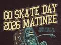 Go Skate Day Matinee!