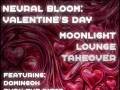 NEURAL BLOOM: VALENTINE
