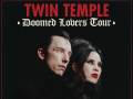 Twin Temple - Doomed Lovers Tour