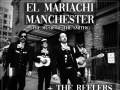 El Mariachi Manchester * The Reelers * DJ La Ruda