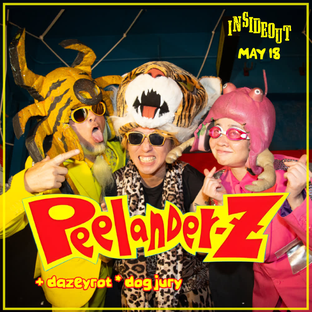 PEELANDER-Z INVADES INSIDEOUT w/ dazeyrot & dog jury