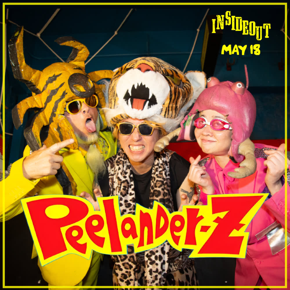 PEELANDER-Z   INVADES   INSIDEOUT