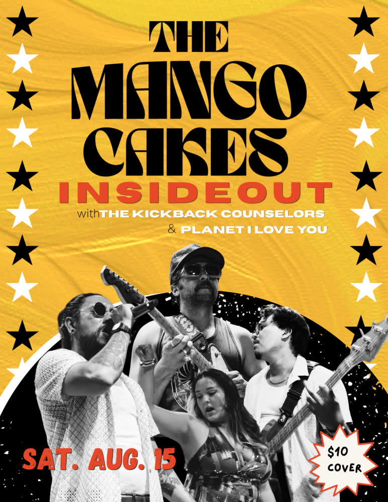 The Mango Cakes * The Kickback Counselors * Planet I Love You