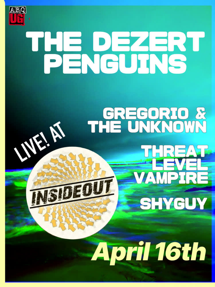 Dezert Penquins *  Gregorio & The Unknown * Threat Level Vampire * Shy Guy