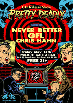 Pretty Deadly (CD Release) w/ Never Better, GFL, Chris Hahn