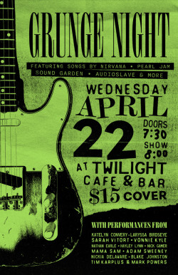 Grunge Night! Featuring performers playing music by Nirvana, Pearl Jam, Sound Garden, Audioslave & More!!!