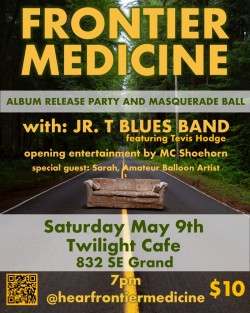 Frontier Medicine (Album Release) w/ Jr. T Blues Band, MC Shoehorn