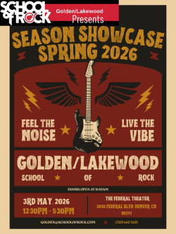 School of Rock Golden/Lakewood Presents: Season Showcase Spring 2026