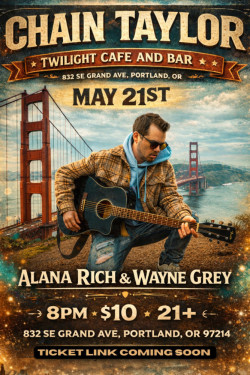 Chain Taylor (Album Release) w/ Wayne Grey, Alana Rich