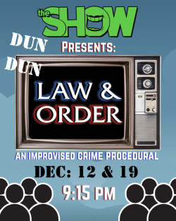 The Show Presents: Law & Order- An Improvised Crime Procedural