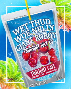 Wet Thud w/ Woe Nelly, Giant Robot
