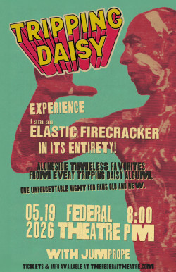 Tripping Daisy - Performing "I Am An Elastic Firecracker Album" + Greatest Hits