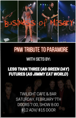 Misery of Business (Paramore Tribute) w/ Less Than Three (Green Day Tribute), Futures (Jimmy Eat World Tribute)