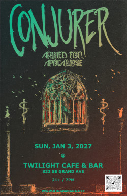 Conjurer w/ Armed for Apocalypse & Guest