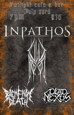 Inpathos w/ Old Moon, Back From Death, Dead Nexus