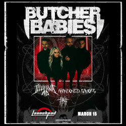 Butcher Babies * Illumina AD * Abandoned Saviors * TAJ