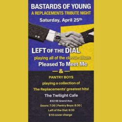 Replacements Tribute Night w/ Left of the Dial & Pantry Boys
