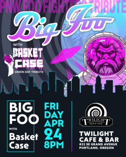 Big Foo (Foo Fighters Tribute) w/ Basket Case (Green Day Tribute)