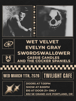 Wet Velvet w/ Cassie Candles and the Cocker Spaniels, Swordswallower, Evelyn Gray