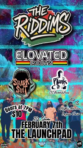 The Riddims * Elovated Roots * Shark Suit * DJ Buddhafunk Flyer