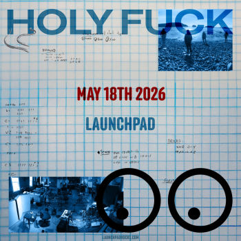 Holy Fuck * Dream Noise * SNDWAVS Albuquerque @ Launchpad 2026-05