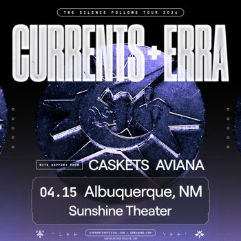 Currents * Erra * Caskets * Aviana Albuquerque @ Sunshine Theater