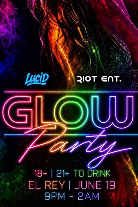 Riot Entertainment & Lucid Presents : Glow Party 