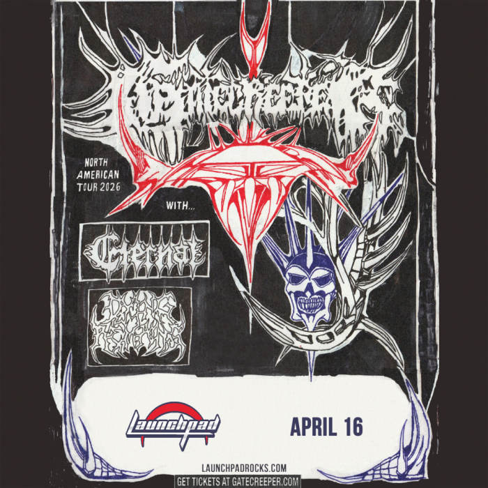 Gatecreeper * Eternal * Dying Remains * Cemetary Reign