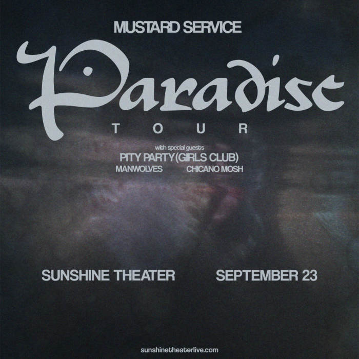 Mustard Service * Pity Party (Girls Club) * Manwolves * Chicano Mosh