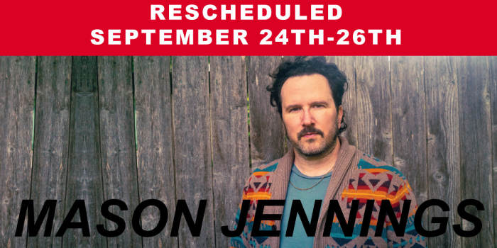 Mason Jennings Rescheduled