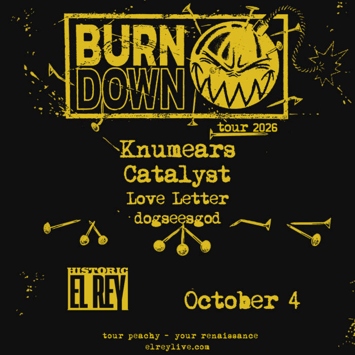 BurnDown Tour - Knumears * Catalyst * Love Letter * dogseesgod 