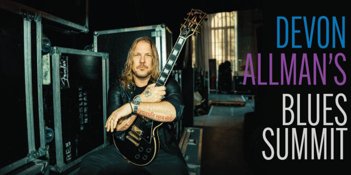 Devon Allman's Blues Summit - SOLD OUT- VIP Waitlist Only!