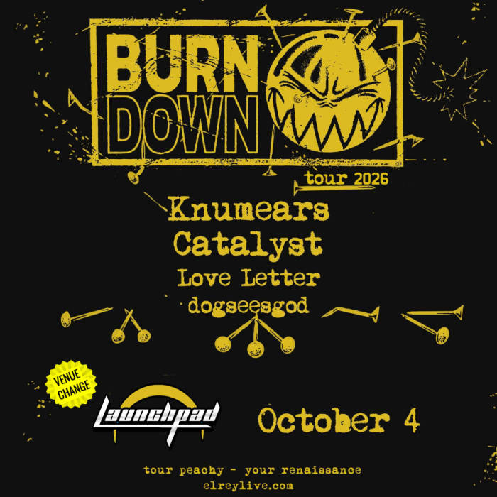 BurnDown Tour - Knumears * Catalyst * Love Letter * dogseesgod - venue change