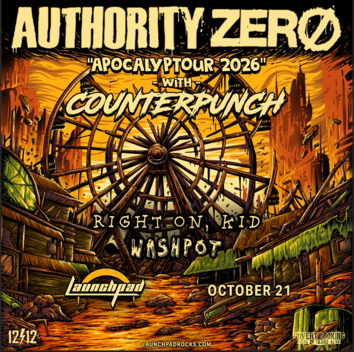 Authority Zero * Counterpunch * Right On, Kid * Washpot  