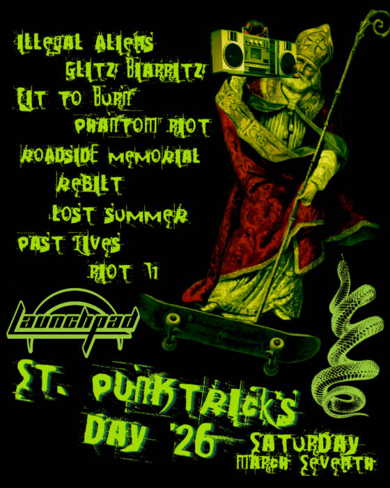 St Punktricks Day - Illegal Aliens * Glitz Biarritz * Fit to Burn * Phantom Riot * Roadside Memorial * Rebilt * Lost Summer * Past Lives * Riot 71