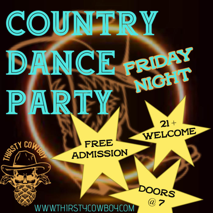 COUNTRY DANCE PARTY - FRIDAY NIGHTS! @ Thirsty Cowboy