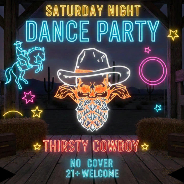THIRSTY COWBOY'S SATURDAY NIGHT DANCE PARTY @ Thirsty Cowboy