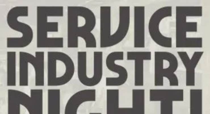 SEVICE INDUSTRY NIGHT